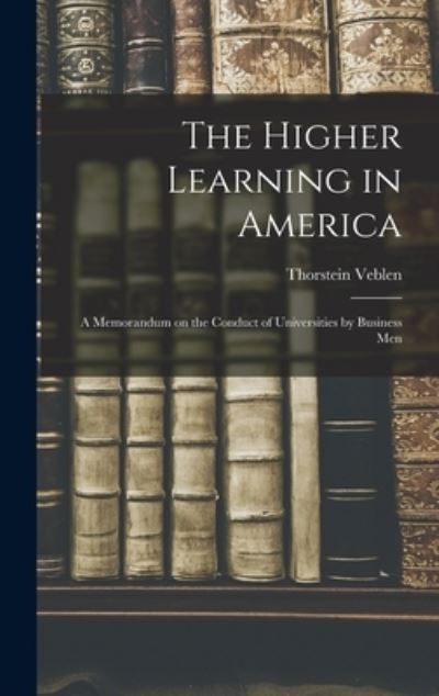 Cover for Thorstein Veblen · Higher Learning in America (Book) (2022)