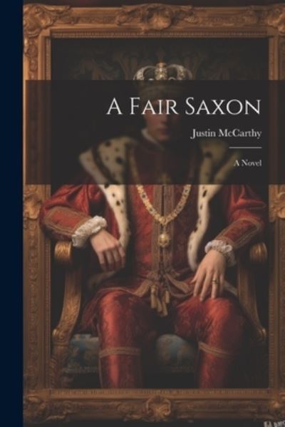 Cover for Justin McCarthy · Fair Saxon (Book) (2023)