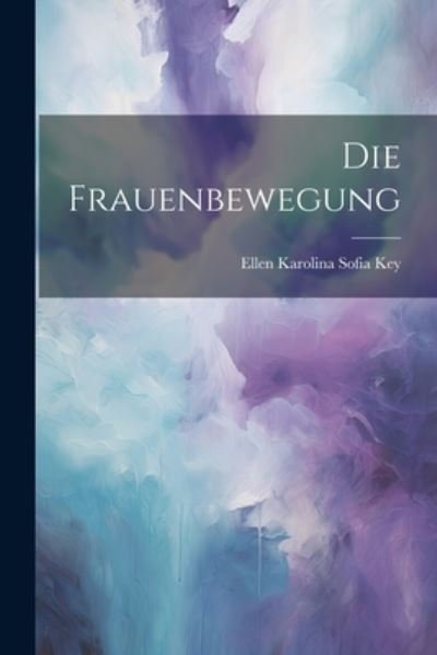 Cover for Ellen Key · Die Frauenbewegung (Bok) (2023)