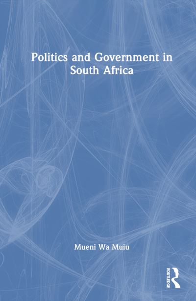 Cover for Mueni Wa Muiu · Politics and Government in South Africa (Hardcover Book) (2023)