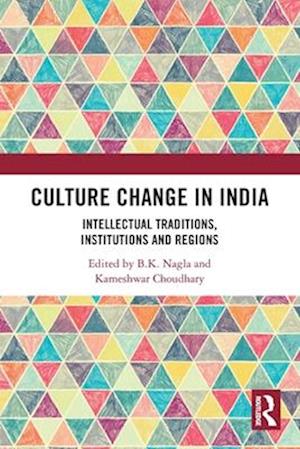 Cover for Culture Change in India: Intellectual Traditions, Institutions and Regions (Paperback Book) (2025)