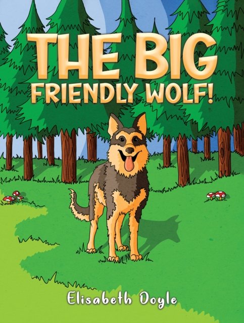 Elisabeth Doyle · The Big Friendly Wolf! (Paperback Book) (2024)