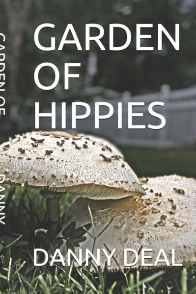 Cover for Danny D Deal · Garden of Hippies (Paperback Book) (2019)
