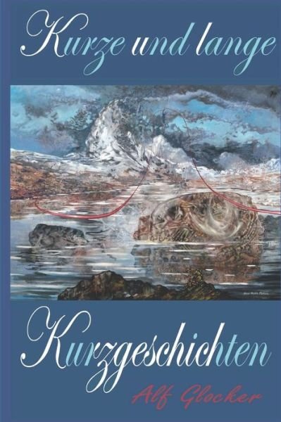 Cover for Alf Glocker · Kurze und lange Kurzgeschichten (Taschenbuch) (2019)