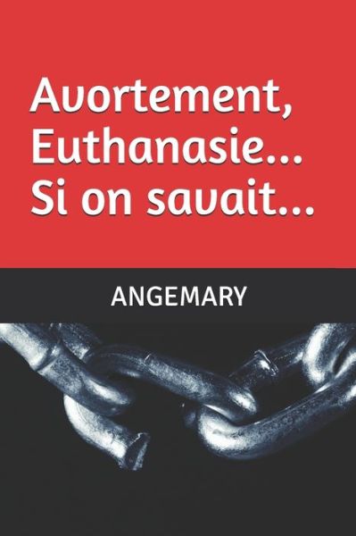 Cover for Angemary · Avortement, Euthanasie... Si on savait... (Paperback Book) (2019)