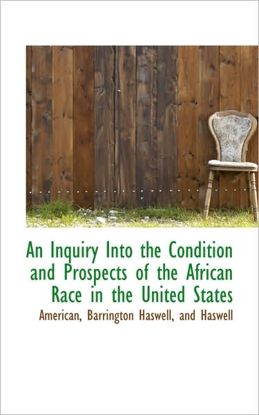 Cover for American · An Inquiry into the Condition and Prospects of the African Race in the United States (Paperback Book) (2009)