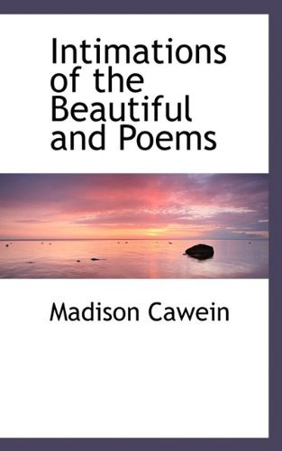 Cover for Madison Cawein · Intimations of the Beautiful and Poems (Paperback Book) (2009)