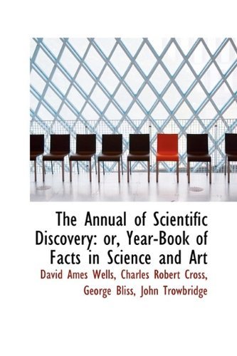 Cover for David Ames Wells · The Annual of Scientific Discovery: Or, Year-book of Facts in Science and Art (Hardcover Book) (2009)