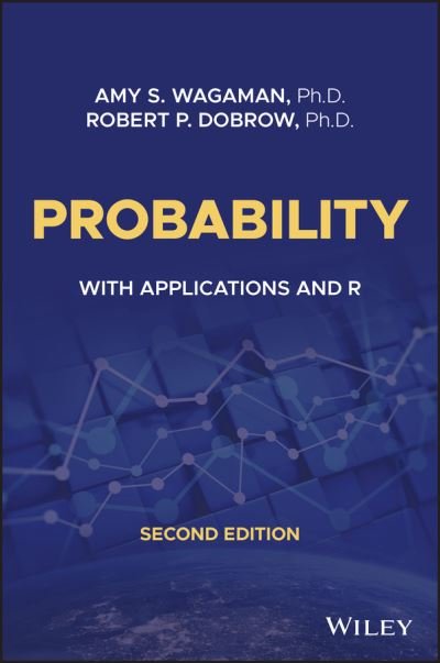 Cover for Wagaman, Amy S. (Amherst College) · Probability: With Applications and R (Gebundenes Buch) (2021)