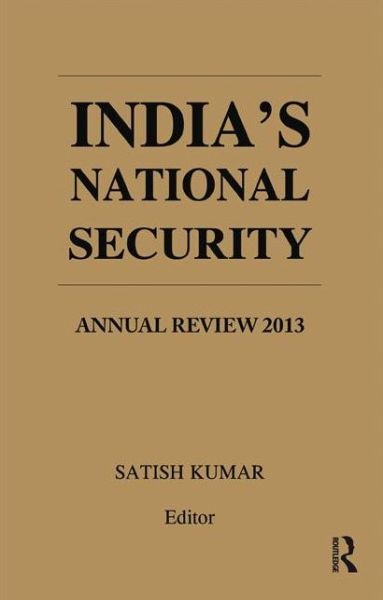 Cover for Satish Kumar · India's National Security: Annual Review 2013 (Hardcover Book) (2014)