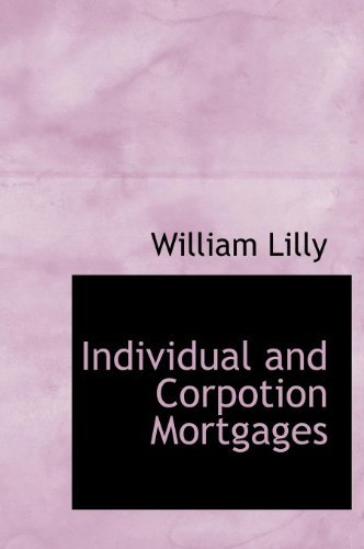 Cover for William Lilly · Individual and Corpotion Mortgages (Hardcover Book) (2010)