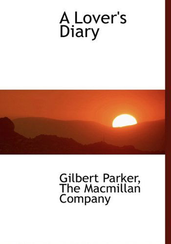 Cover for Gilbert Parker · A Lover's Diary (Hardcover Book) (2010)