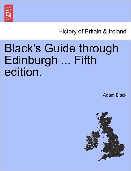 Cover for Adam Black · Black's Guide Through Edinburgh ... Fifth Edition. (Paperback Book) (2011)