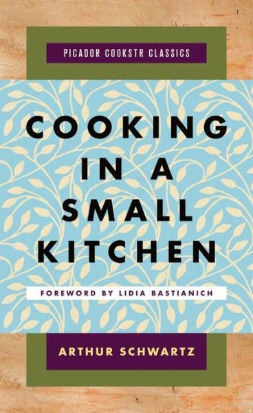 Cover for Arthur Schwartz · Cooking in a Small Kitchen (Hardcover Book) (2018)