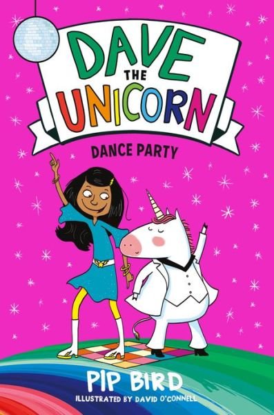 Cover for Pip Bird · Dave the Unicorn: Dance Party - Dave the Unicorn (Hardcover Book) (2021)