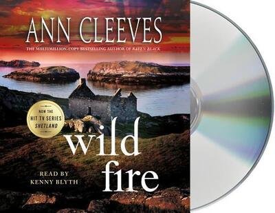 Cover for Ann Cleeves · Wild Fire A Shetland Island Mystery (CD) (2018)