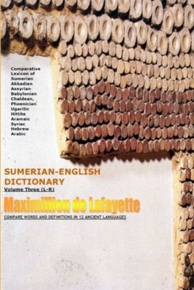 Cover for Maximillien De Lafayette · SUMERIAN ENGLISH DICTIONARY. Vol. 3 (l-R) (Book) (2011)