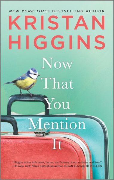 Cover for Kristan Higgins · Now That You Mention It (Book) (2020)