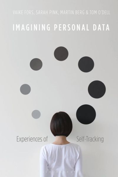 Cover for Vaike Fors · Imagining Personal Data: Experiences of Self-Tracking (Hardcover Book) (2019)