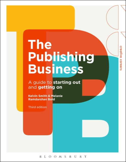 Cover for Kelvin Smith · The Publishing Business: A Guide to Starting Out and Getting On - Creative Careers (Paperback Book) (2024)