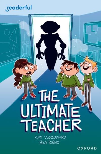 Readerful Independent Library: Oxford Reading Level 10: The Ultimate Teacher - Readerful Independent Library - Kay Woodward - Książki - Oxford University Press - 9781382041386 - 7 marca 2024