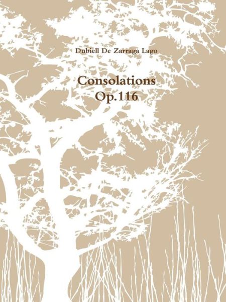 Cover for Dubiell De Zarraga Lago · Consolations Op.116 (Paperback Book) (2017)