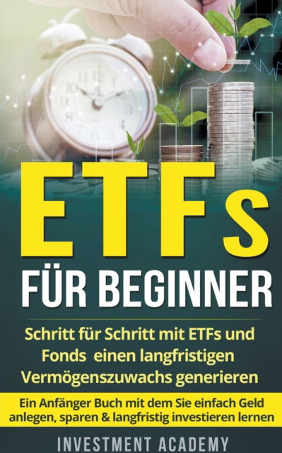 Cover for Investment Academy · ETFs für Beginner (Paperback Book) (2022)