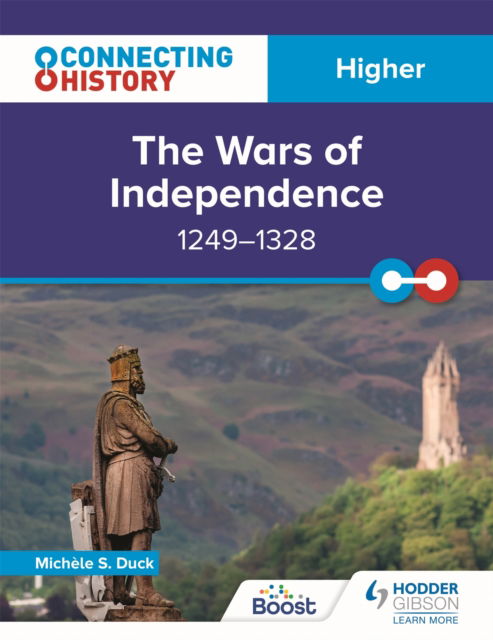Connecting History: Higher The Wars of Independence, 1249–1328 - Michele Sine Duck - Books - Hachette Learning - 9781398345386 - June 24, 2022