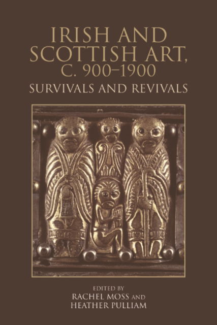 Cover for Irish and Scottish Art, c. 900-1900: Survivals and Revivals (Paperback Book) (2025)