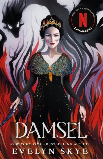 Damsel: The new classic fantasy adventure now a major Netflix film starring Millie Bobby Brown - Evelyn Skye - Books - Orion Publishing Co - 9781399616386 - April 18, 2023