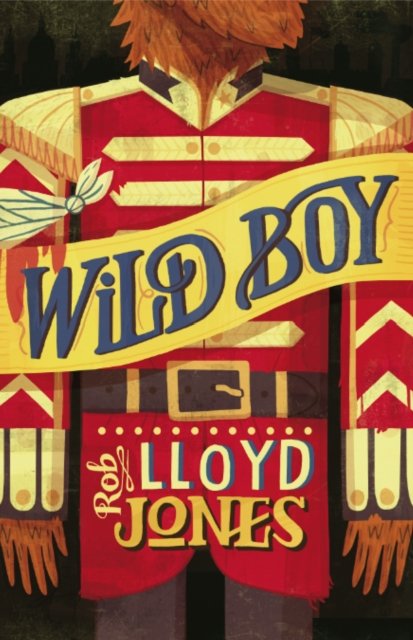 Cover for Rob Lloyd Jones · Wild Boy (Innbunden bok) (2013)
