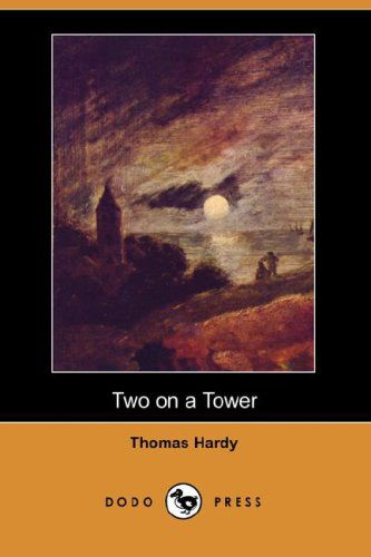 Cover for Thomas Defendant Hardy · Two on a Tower (Dodo Press) (Paperback Book) (2007)