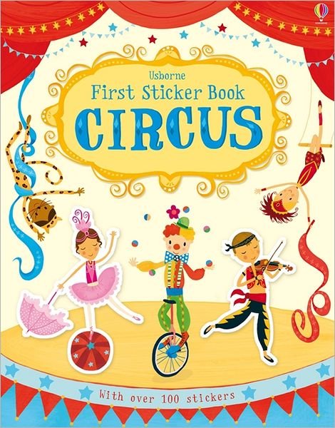 First Sticker Book Circus - First Sticker Books - Jessica Greenwell - Bøger - Usborne Publishing Ltd - 9781409551386 - 1. september 2012