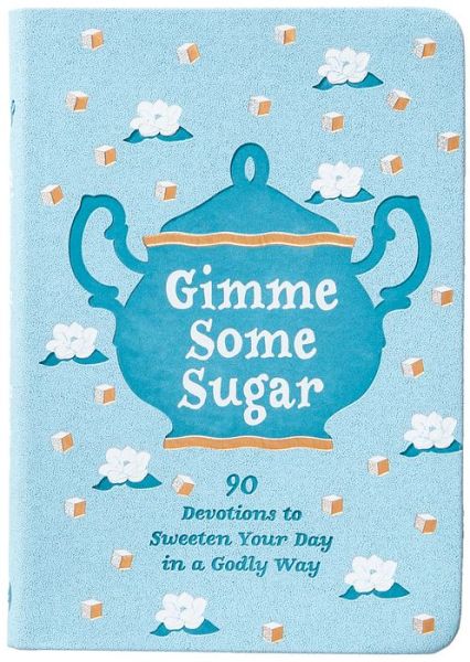 Cover for Linda Kozar · Gimme Some Sugar: 90 Devotions to Sweeten Your Day in a Godly Way (Paperback Book) (2024)