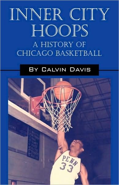 Cover for Calvin Davis · Inner City Hoops: A History of Chicago Basketball (Paperback Book) (2006)