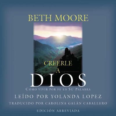 Cover for Beth Moore · Creele a Dios/ Believing God (CD) [Abridged edition] (2005)