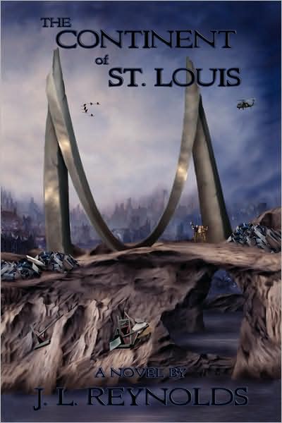 The Continent of St. Louis - J. L. Reynolds - Kirjat - AuthorHouse - 9781434339386 - tiistai 4. maaliskuuta 2008