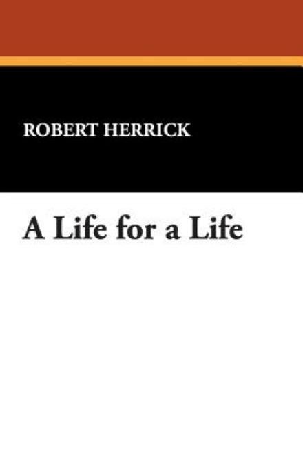 Cover for Robert Herrick · A Life for a Life (Paperback Bog) (2007)