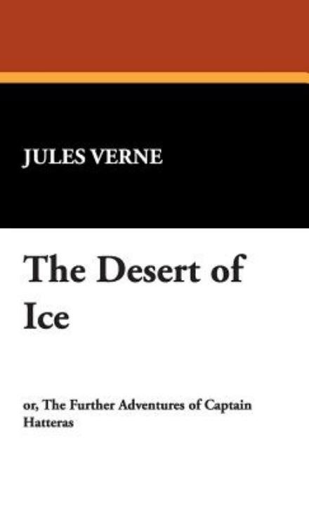 Cover for Jules Verne · The Desert of Ice (Hardcover bog) (2021)