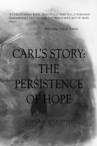 Carl's Story; the Persistence of Hope - Von Charles Petersen - Livros - Lulu - 9781435709386 - 26 de janeiro de 2008