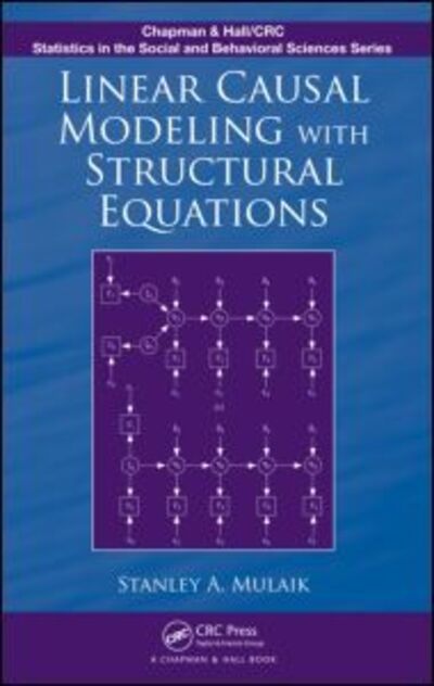 Linear Causal Modeling with Structural Equations - Chapman & Hall / CRC Statistics in the Social and Behavioral Sciences - Stanley A. Mulaik - Kirjat - Taylor & Francis Inc - 9781439800386 - tiistai 16. kesäkuuta 2009