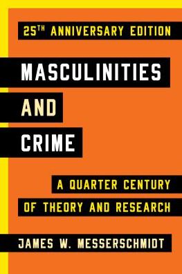 Cover for James W. Messerschmidt · Masculinities and Crime: A Quarter Century of Theory and Research (Paperback Book) [Second edition] (2018)
