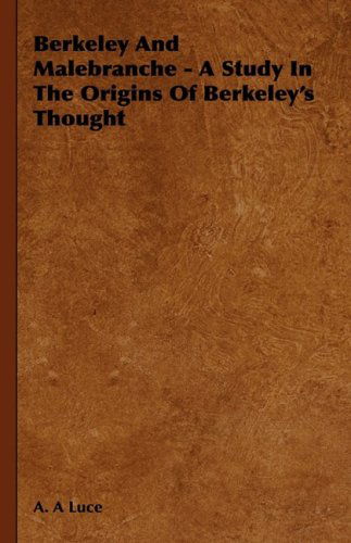 Cover for A. A. Luce · Berkeley and Malebranche - a Study in the Origins of Berkeley's Thought (Hardcover Book) (2008)