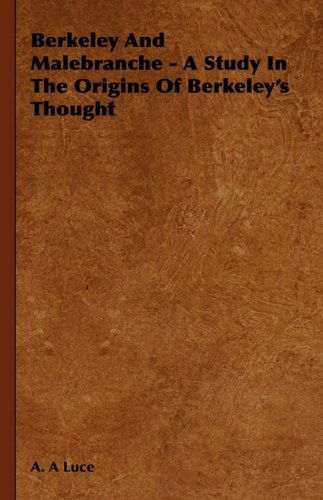 Cover for A. A. Luce · Berkeley and Malebranche - a Study in the Origins of Berkeley's Thought (Inbunden Bok) (2008)