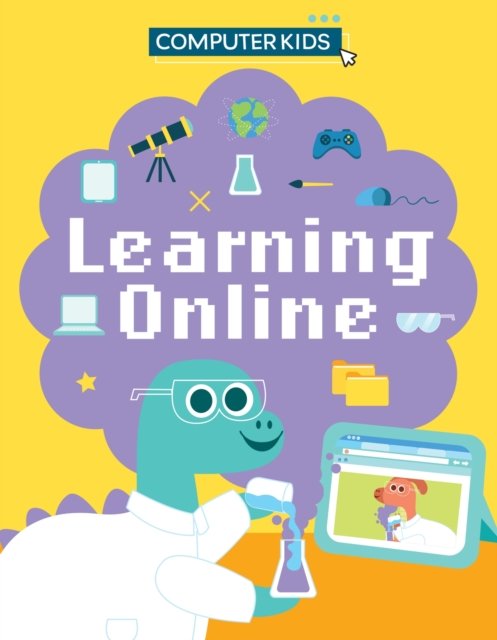 Computer Kids: Learning Online - Computer Kids - Clive Gifford - Livros - Hachette Children's Group - 9781445188386 - 9 de maio de 2024