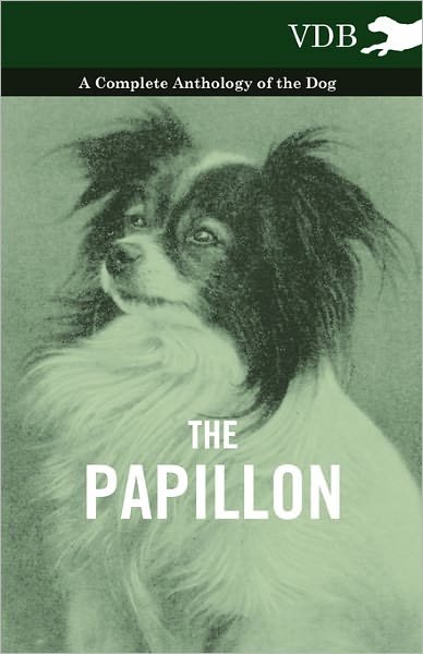 Cover for The Papillon - a Complete Anthology of the Dog (Pocketbok) (2010)