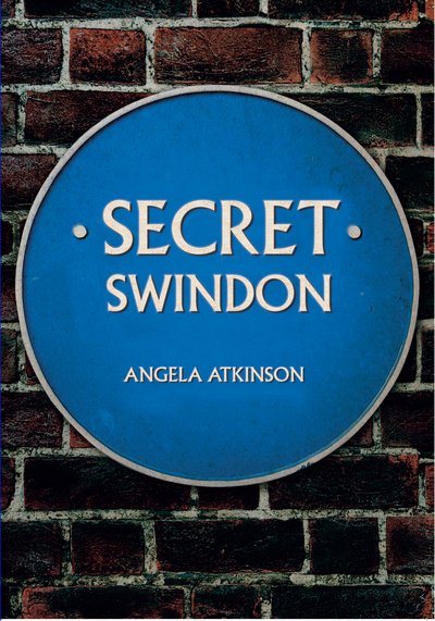 Cover for Angela Atkinson · Secret Swindon - Secret (Paperback Book) (2018)