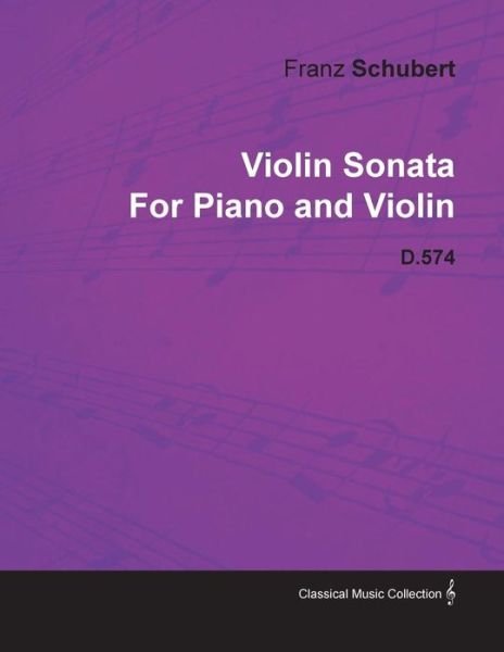 Cover for Franz Schubert · Violin Sonata by Franz Schubert for Piano and Violin D.574 (Pocketbok) (2010)