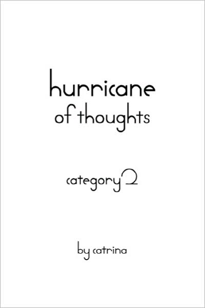 Hurricane of Thoughts: Category 2 - Catrina - Books - iUniverse - 9781450265386 - October 19, 2010