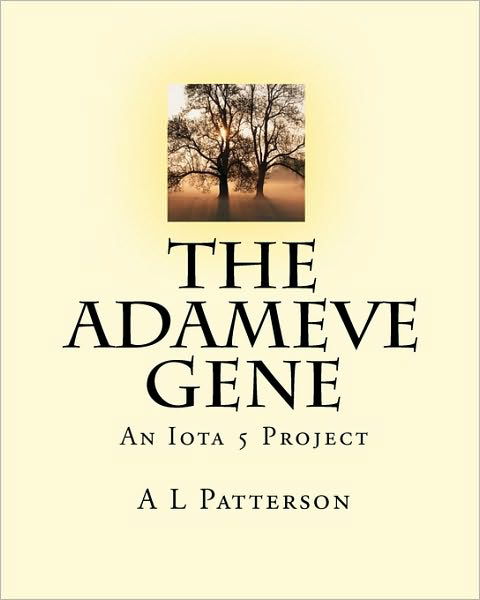 Cover for A L Patterson · The Adameve Gene: an Iota 5 Project (Paperback Book) (2010)